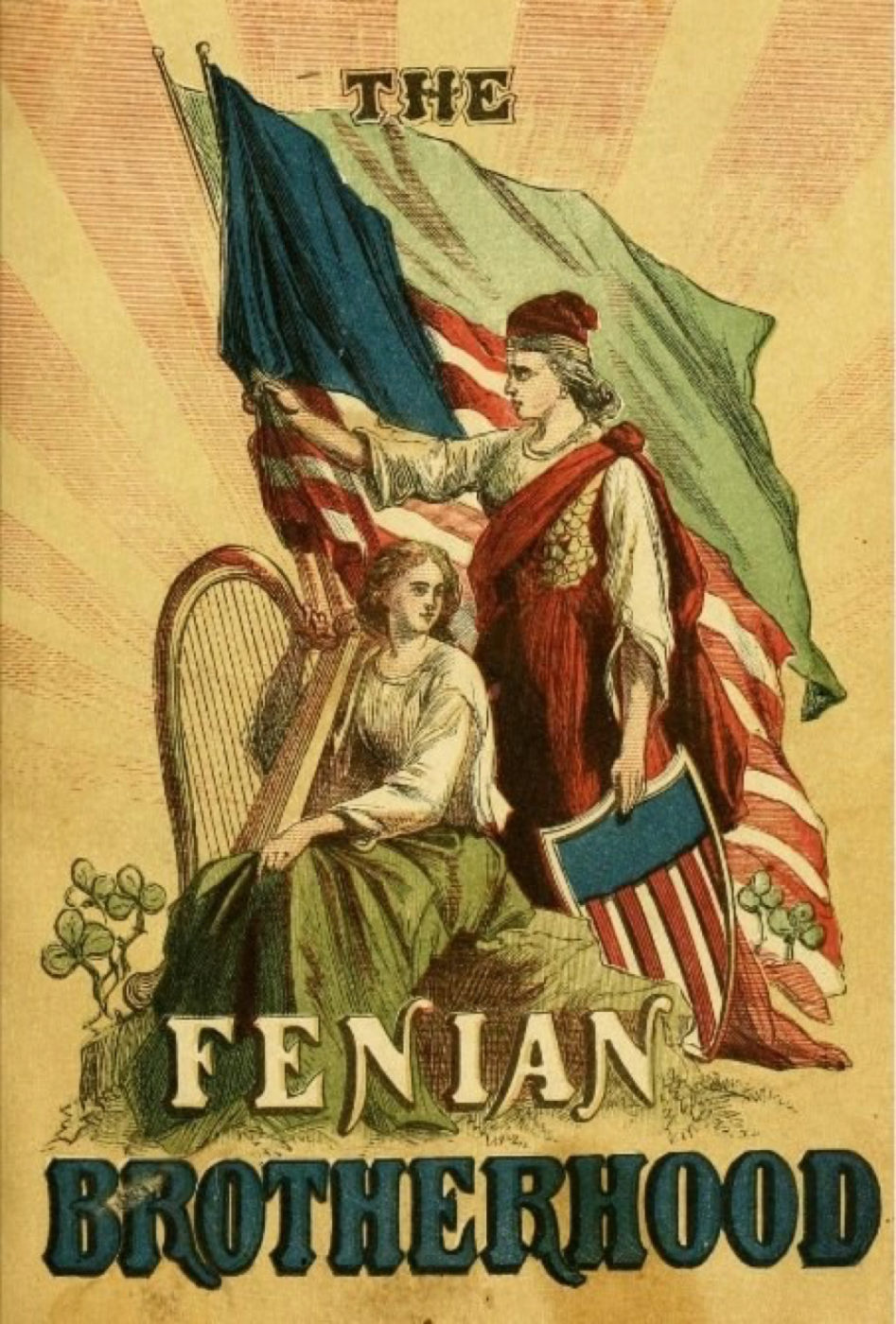 The Fenian Brotherhood: Ireland with the harp and green flag, America with the shield and Stars and Stripes.